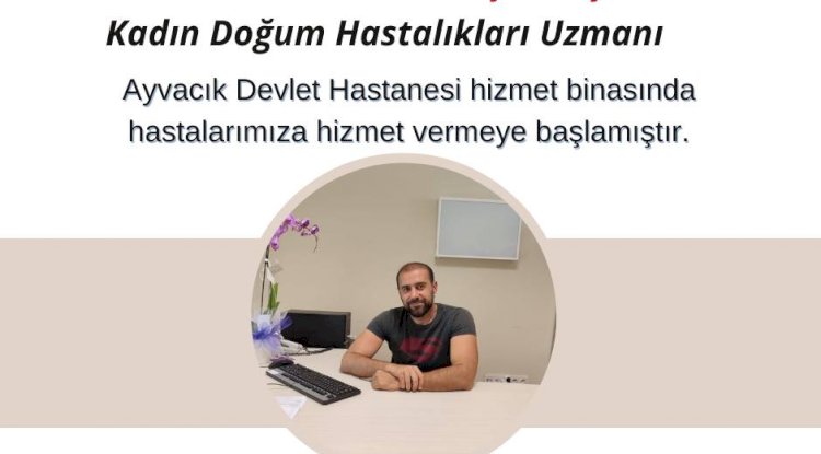 Ayvacık’ta hekim kadrosu güçleniyor 